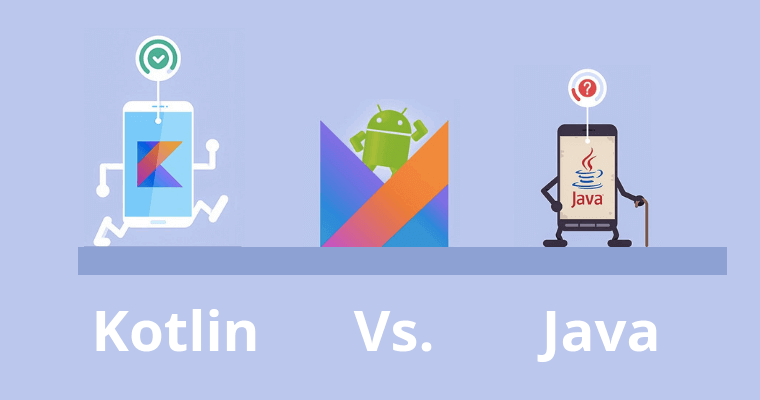 Java Vs Kotlin, Which is better for android app development?